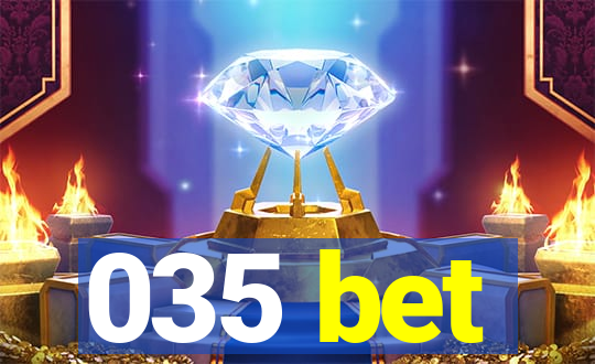 035 bet